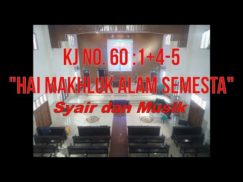 Kj No. 60 :1+4-5 "HAI MAKHLUK ALAM SEMESTA" || Syair dan Musik