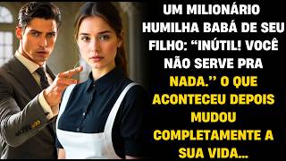 🔴UM MILIONÁRIO HUMILHOU A BABÁ DE SEU FILHO, O QUE ACONTECEU DEPOIS VAI TE SURPREENDER