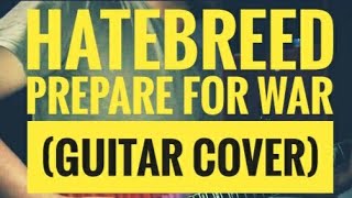Hatebreed - Prepare For War (guitar cover)