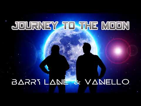 Barry Lane & Vanello - Journey To The Moon (Single Version) 2018