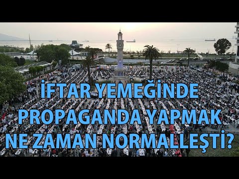 MP - İftar Yemeğinde Propaganda Yapmak Ne Zaman Normalleşti?