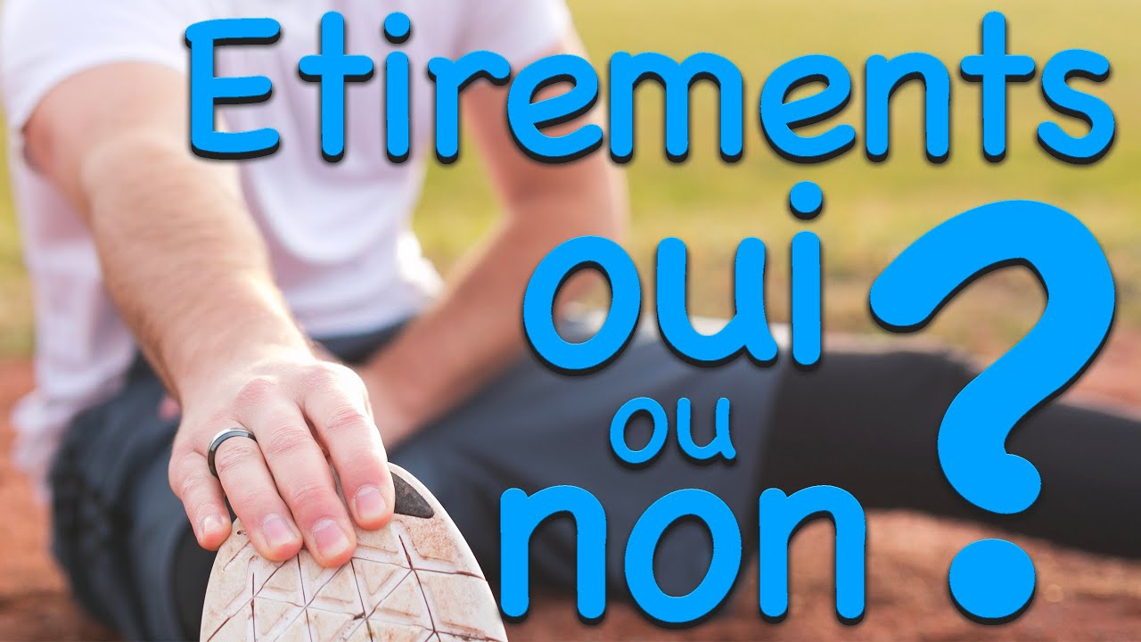 Etirements : Faut-il en faire ?!? (courbatures, force, méthodes, durée, récup, bien-être, SSC, etc.)