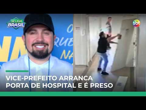 Vice-prefeito do PSD no Paraná arranca porta de hospital e é preso em flagrante | #SeLigaBrasil