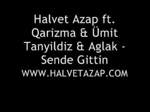 Halvet Azap ft. Qarizma & Ümit Tanyildiz - Sende Gittin..