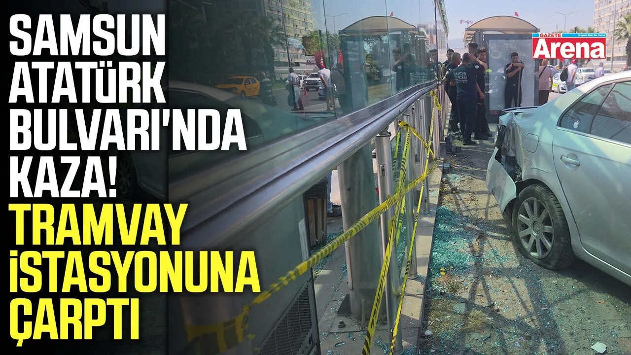 Samsun Atatürk Bulvarı'nda kaza! Tramvay istasyonuna daldı