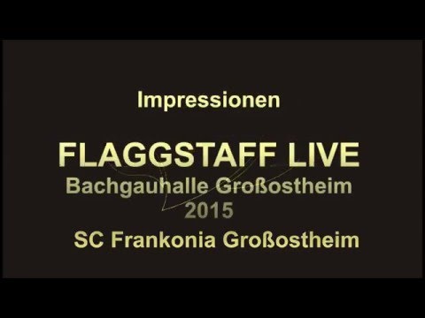 FLAGGSTAFF LIVE GROSSOSTHEIM 2015 COUNTRY HEARTS SC FRANKONIA