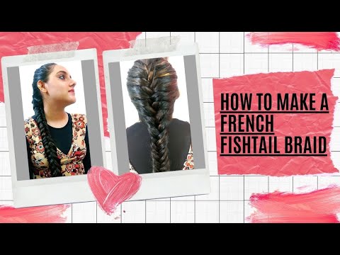 HOW TO MAKE A FRENCH FISHTAIL BRAID