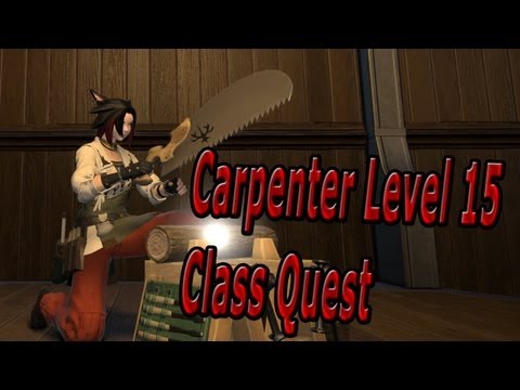 Final Fantasy 14: A Realm Reborn Carpenter Level 15 Class Quest
