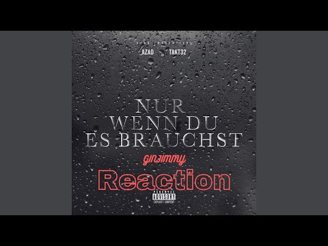 Azad x Takt32 - "Nur wenn du es brauchst" Reaction by ginjimmy
