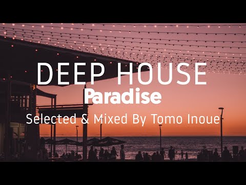 Deep House Paradise: Tomo Inoue