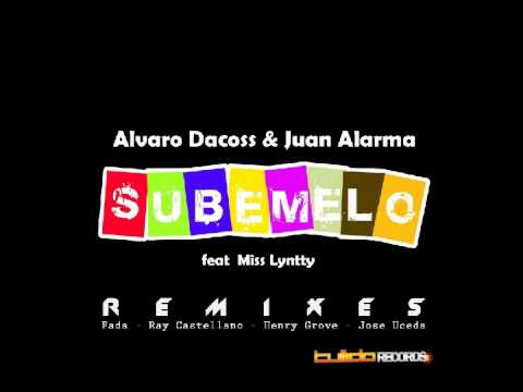 ALVARO DACOSS & JUAN ALARMA FEAT MISS LYNTTY - Subemelo (Jose Uceda Remix)