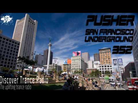 Pusher - San Francisco Underground 352 Uplifting Trance 2016