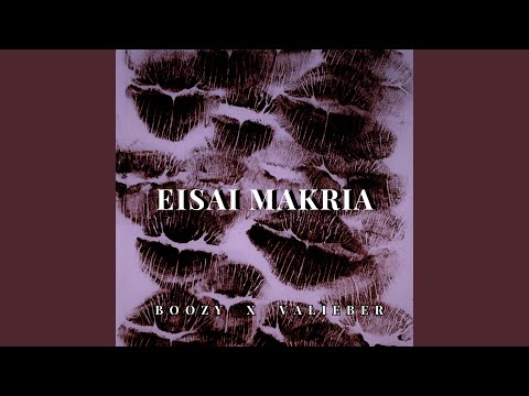Eisai Makria (feat. Valieber)