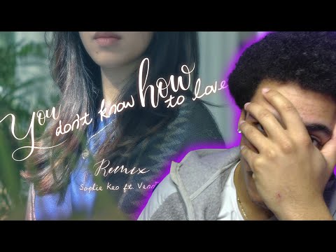 Sophia Kao (feat. VannDa)  - You Don't Know How to Love Me REACTION!!