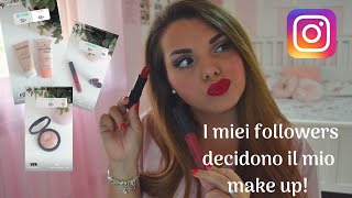 I miei followers decidono il mio make up!💄