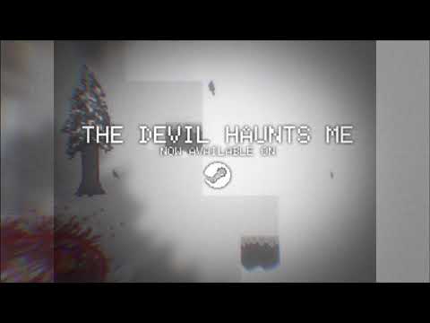 THE DEVIL HAUNTS ME now available on Steam (Snow Teaser)