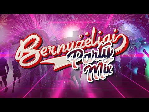 BERNUŽĖLIAI ✦ PARTY MIX ✦ GERIAUSIOS DAINOS ✦ 2023