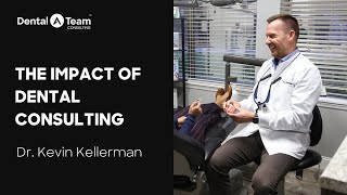 How Dental Consulting Changed My Practice | Dr. Kevin Kellerman