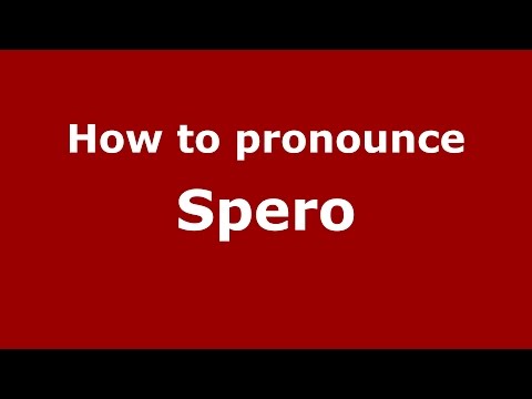How to pronounce Spero