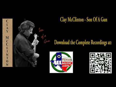 ALLTEXASMUSIC - Clay McClinton - Son Of A Gun