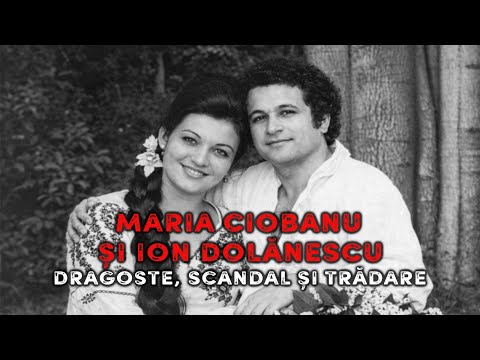 Maria Ciobanu și Ion Dolănescu - Dragoste, scandal și trădare 🔥 Mistere Nedescifrate ale Istoriei