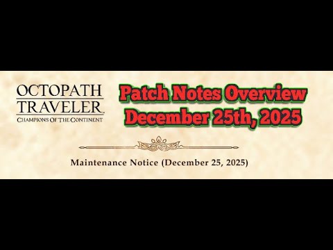 Octopath CotC - Patch Notes Overview December 25th, 2025