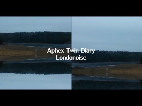 Aphex Twin Diary - Londonoise