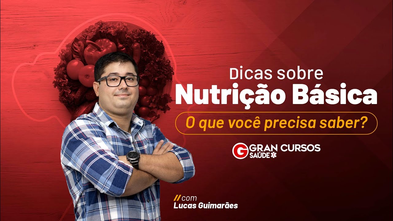 Dicas sobre Nutrição Básica - O que você precisa saber? - Com Lucas Guimarães