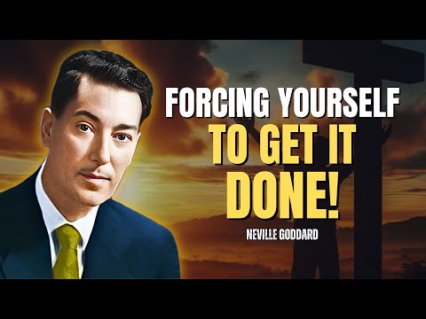 The Power of Determination Forcing Yourself To Get It Done - Neville Goddard Motivation