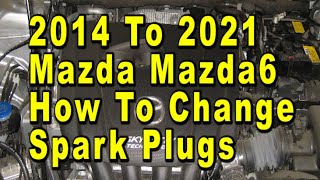 Mazda Mazda6 How To Change Spark Plugs 2014 To 2021 Skyactiv G 2 5L I4 With Part Numbers
