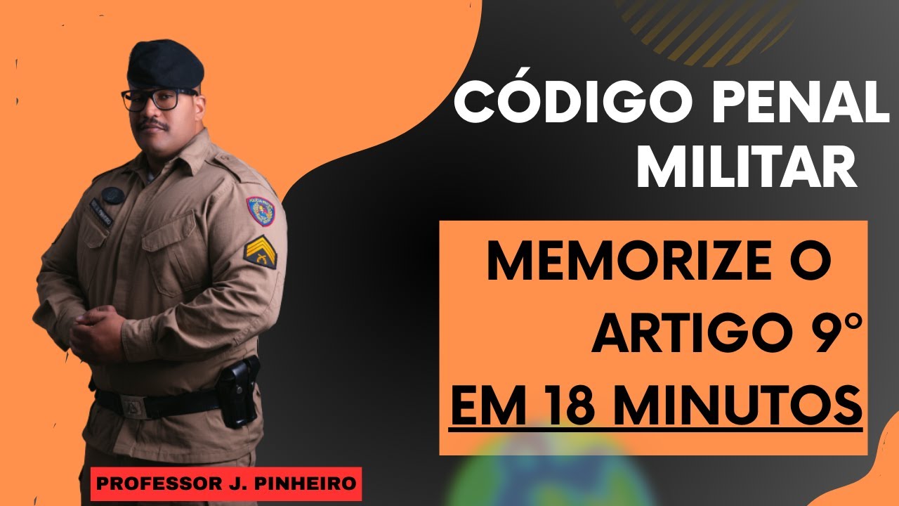 Artigo 9º Código Penal Militar, em 18 minutos! pmpb pmpa pmerj pmmg