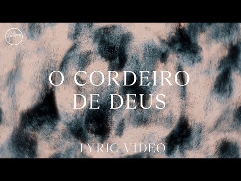 O Cordeiro De Deus - Lyric Video | Hillsong em Português