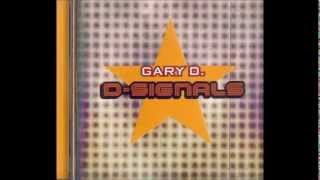 Gary D. - Intro/Follows The Signal