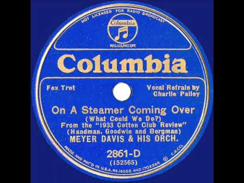 1933 Meyer Davis - On A Steamer Coming Over (Charlie Palloy, vocal)
