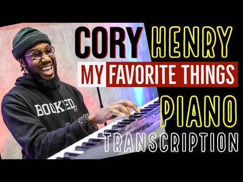My Favorite Things - as played by Cory Henry | piano transcription