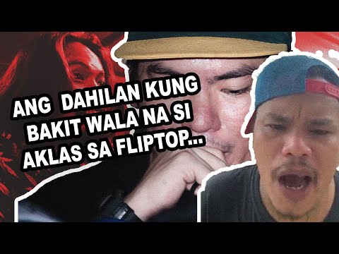 ANG TUNAY NA DAHILAN KUNG BAKIT WALA NA SI AKLAS SA FLIPTOP