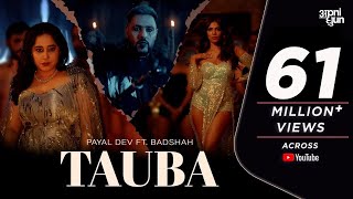 Tauba  Official Music Video  Payal Dev  Badshah  M