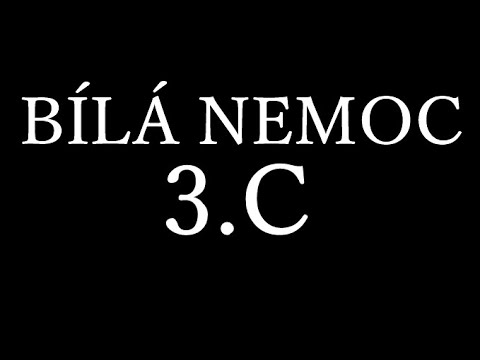 Bílá Nemoc - 3.C  | CELÉ VYSTOUPENÍ  |