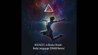 M.A.N.D.Y. vs Booka Shade - Body Language (ÜNAM Remix)