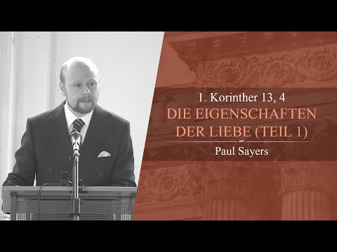 Die Eigenschaften der Liebe: Teil 1 (1. Korinther 13, 4) - Paul Sayers