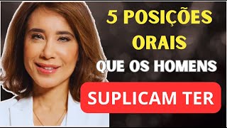 5 Posições Orais Pelas Quais os Homens SUPLICAM | Ana Beatriz Barbosa