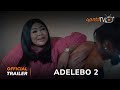 Adelebo 2 Yoruba Movie 2023 | Official Trailer | Now Showing On ApataTV+