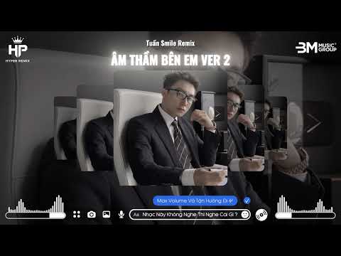 ÂM THẦM BÊN EM VER 2 - TUẤN SMILE X NGTHANH REMIX | SƠN TÙNG M-TP 🎵