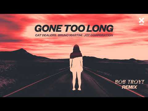 Cat Dealers, Bruno Martini, Joy Corporation - Gone Too Long (BT Remix)