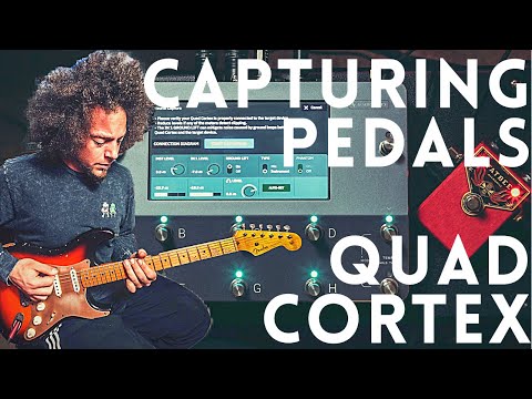 Capturing Pedals With Quad Cortex