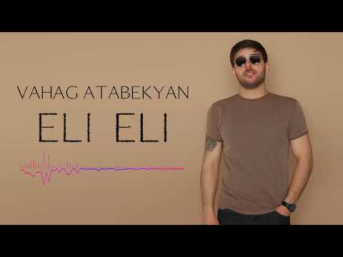 Vahag Atabekyan - ELI ELI // New 2021 // Premiere