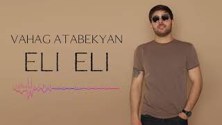 Vahag Atabekyan - Eli Eli (2021)