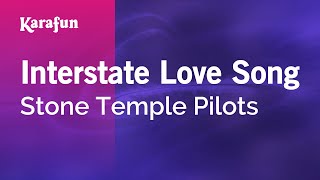 Interstate Love Song - Stone Temple Pilots | Karaoke Version | KaraFun