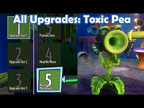 All Upgrades: Toxic Pea - Loads of Variants