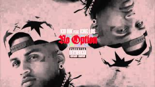 Kid Ink - No Option ft. King Los